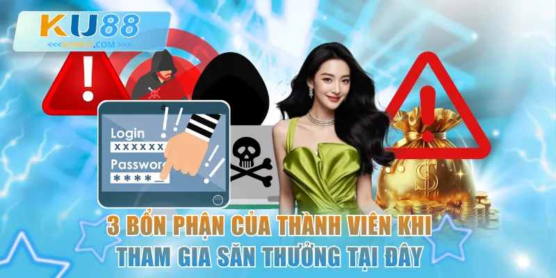 3 bổn phận của thành viên khi tham gia săn thưởng tại đây