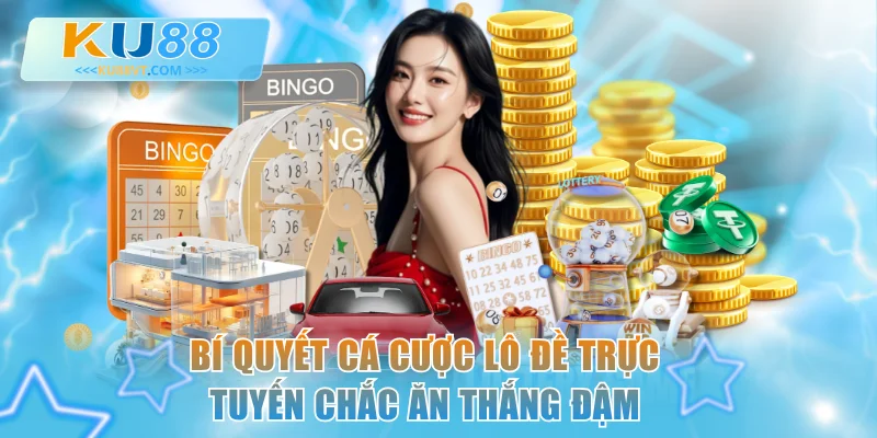 Bí quyết cá cược lô đề trực tuyến chắc ăn thắng đậm