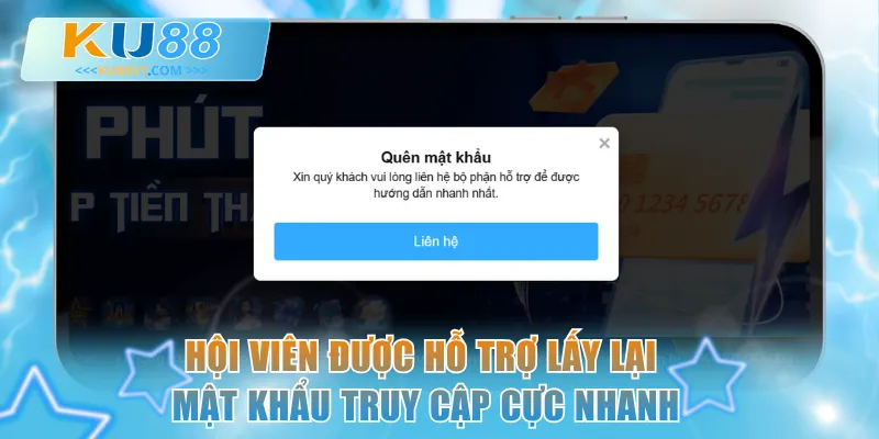 Hội viên được hỗ trợ lấy lại mật khẩu truy cập cực nhanh