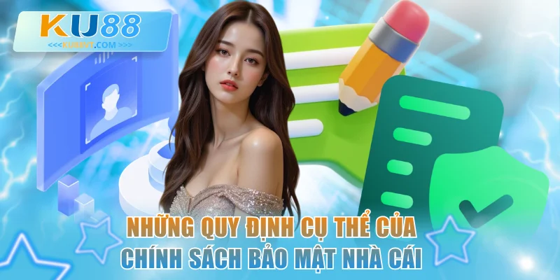 Những quy định cụ thể của chính sách bảo mật nhà cái