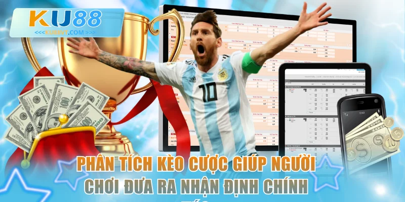Phân tích kèo cược giúp người chơi đưa ra nhận định chính xác
