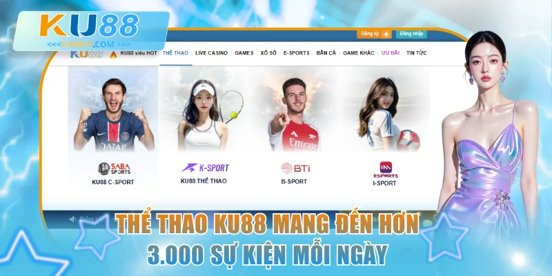 Thể thao KU88 mang đến hơn 3.000 sự kiện mỗi ngày
