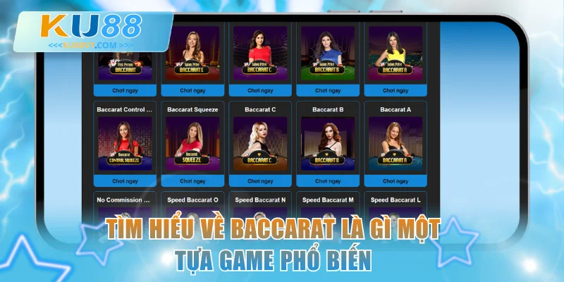 Tìm hiểu về Baccarat là gì một tựa game phổ biến