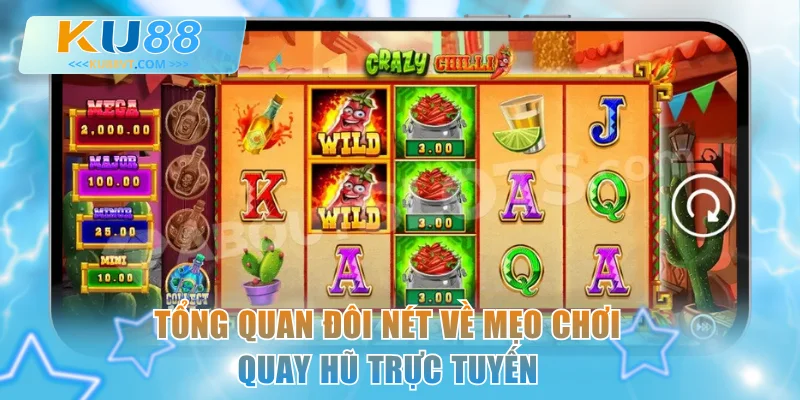 Tổng quan đôi nét về mẹo chơi quay hũ trực tuyến